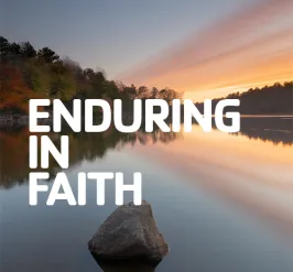 Enduring In Faith